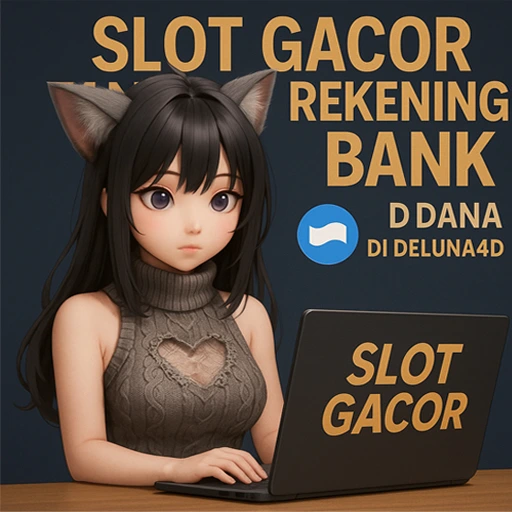 Proses Cepat Daftar Slot Online DANA via Link DELUNA4D